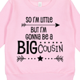 thumbnail image 3 of Inktastic So I'm Little, but I'm Gonna Be a Big Cousin Toddler Sweatshirt, 3 of 4
