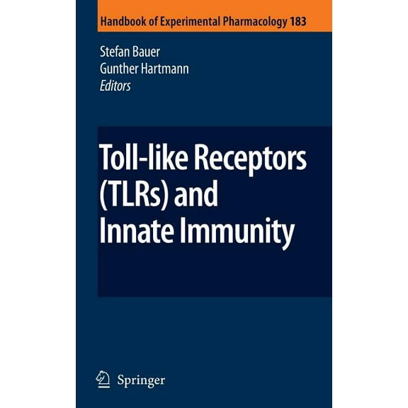 Handbook of Experimental Pharmacology Toll-Like Receptors (Tlrs) and Innate Immunity, Book 183, (Hardcover)