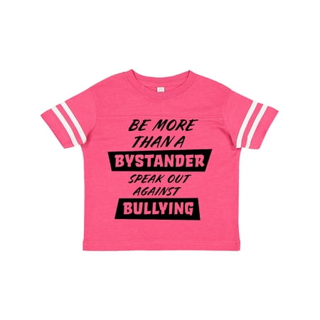 

Inktastic Be More Than a Bystander- Speak Out Against Bullying Gift Toddler Boy or Toddler Girl T-Shirt