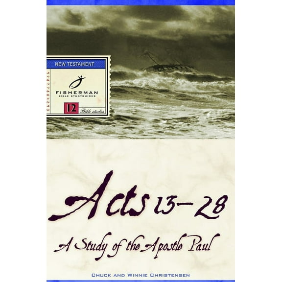 Fisherman Bible Studyguide Acts 13-28: A Study of the Apostle Paul, (Paperback)