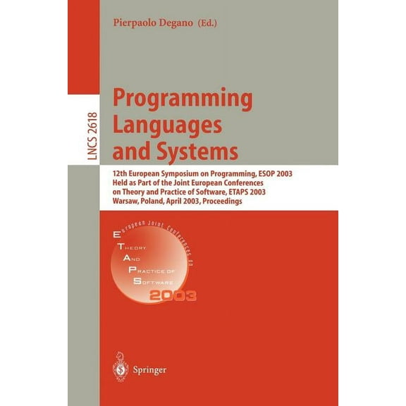 Lecture Notes in Computer Science Programming Languages and Systems: 12th European Symposium on Programming, ESOP 2003, Held as Part of the Joint European, Book 2618, (Paperback)