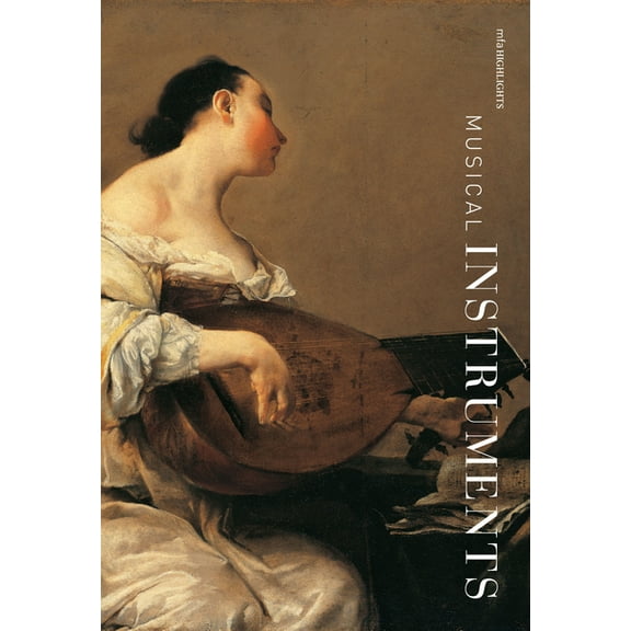 MFA Highlights Musical Instruments: MFA Highlights, (Paperback)