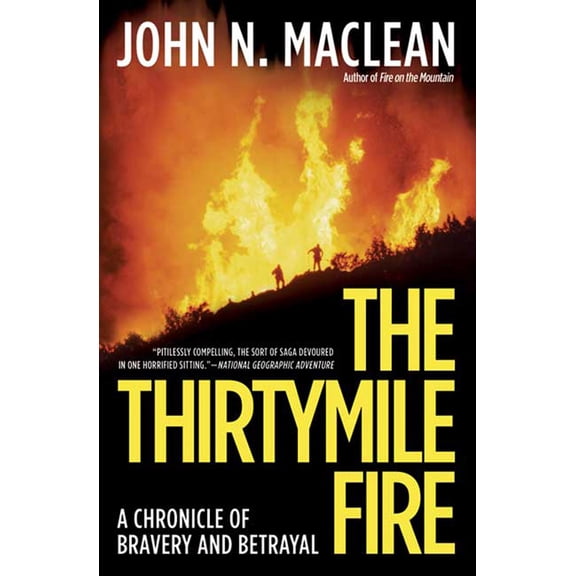 The Thirtymile Fire : A Chronicle of Bravery and Betrayal (Paperback)