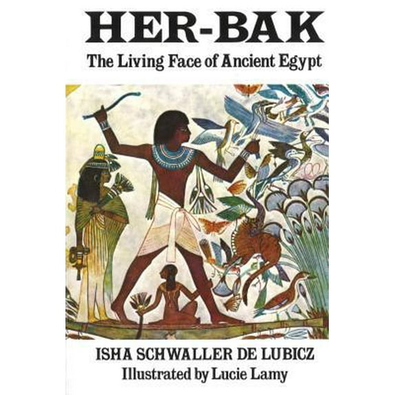 Pre-Owned Her-Bak: The Living Face of Ancient Egypt (Paperback) 0892810033 9780892810031