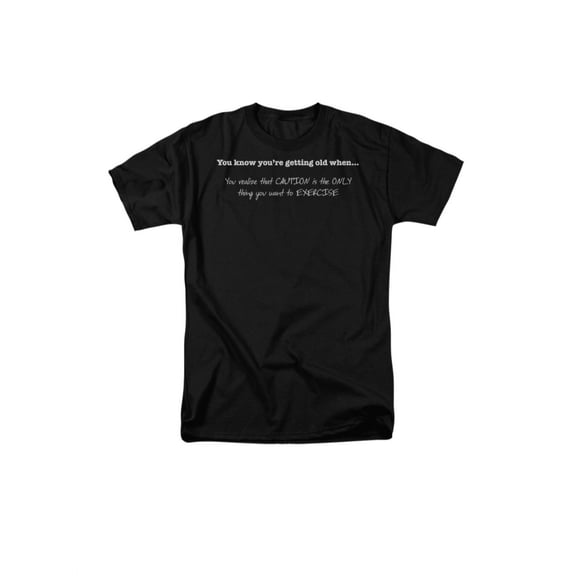 You Know You're Getting Old WhenCaution Funny Saying Adult T-Shirt