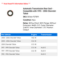 thumbnail image 2 of Automatic Transmission Rear Seal - Compatible with 1995 - 2006 Chevy Tahoe 1996 1997 1998 1999 2000 2001 2002 2003 2004 2005, 2 of 2