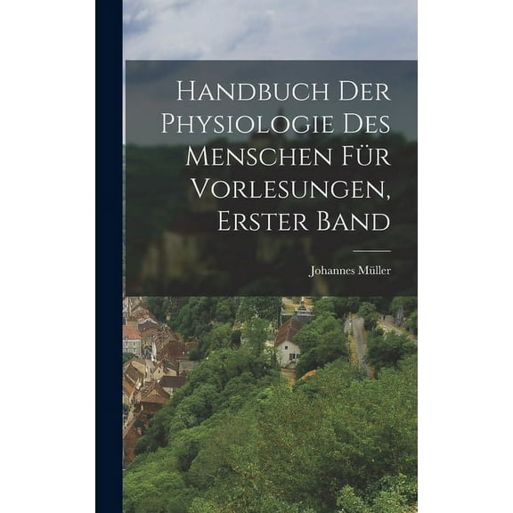 Handbuch der Physiologie des Menschen für Vorlesungen, Erster Band (Hardcover)