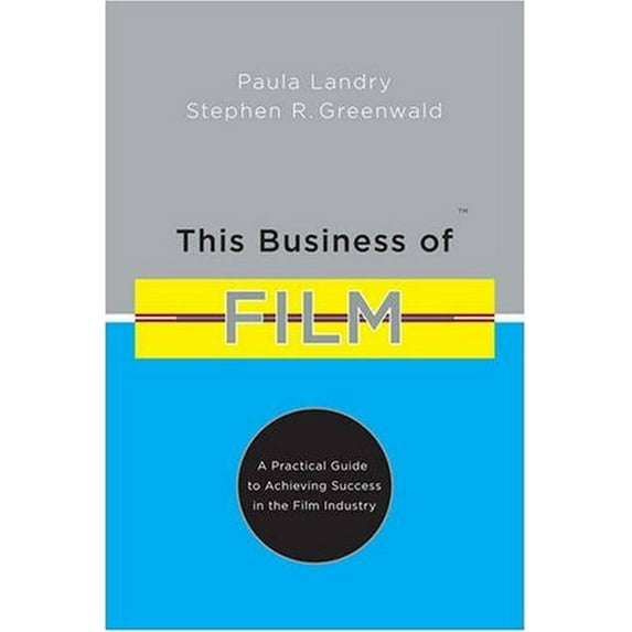 Pre-Owned This Business of Film: A Practical Guide to Achieving Success in the Film Industry (Hardcover) 082309989X 9780823099894