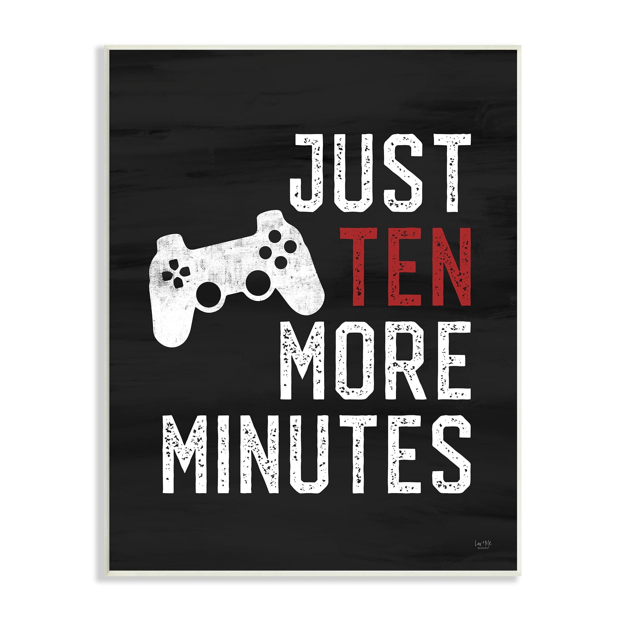 Stupell Industries Ten More Minutes Gamer Saying Quote Controller , 10 x 15, Design by Lux + Me Designs