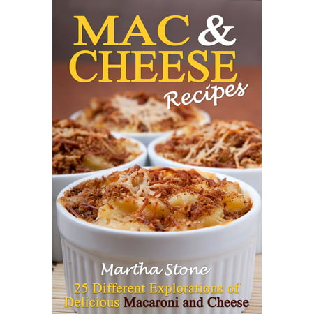 Mac & Cheese Recipes: Different Explorations of Delicious Macaroni and Cheese - (Best Recipes Ever Sublime Mac And Cheese)