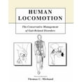 thumbnail image 1 of Pre-Owned Human Locomotion: The Conservative Management of Gait Related Disorders (Hardcover) 0615516459 9780615516455, 1 of 1