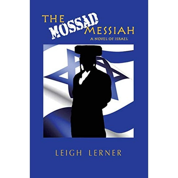 Pre-Owned The Mossad Messiah: a novel of Israel (Paperback) 1775069001 9781775069003