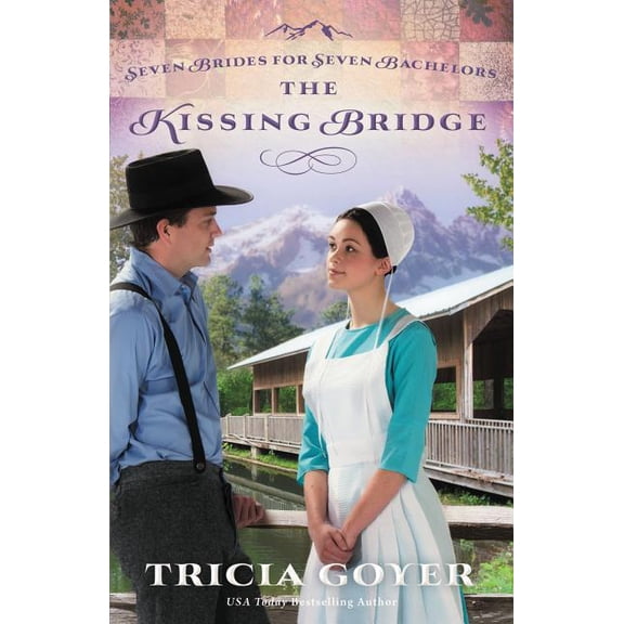 Seven Brides for Seven Bachelors The Kissing Bridge, Book 3, (Paperback)