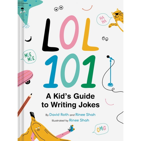 Lol 101: A Kid's Guide to Writing Jokes, (Hardcover)