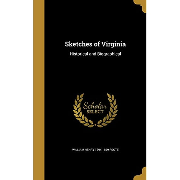 Sketches of Virginia : Historical and Biographical (Hardcover)