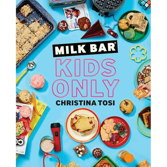 Pre-Owned Milk Bar: Kids Only: A Cookbook (Paperback) 0593231929 9780593231920