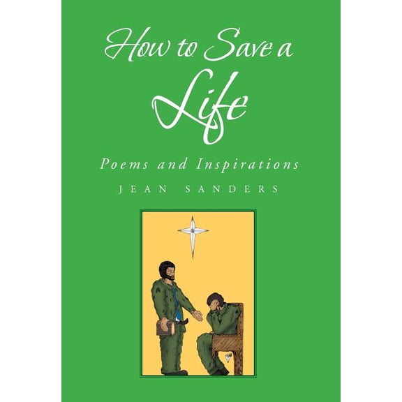How to Save a Life : Poems and Inspirations (Hardcover)