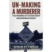 Un-Making a Murderer: The Framing of Steven Avery and Brendan Dassey (Paperback)