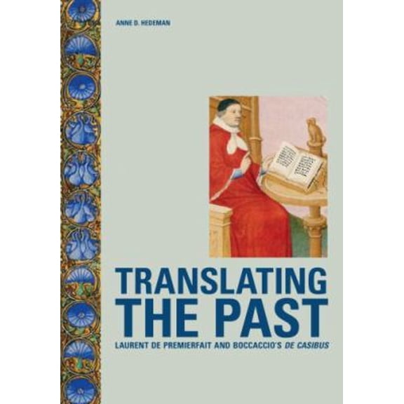 Pre-Owned Translating the Past : Laurent de Premierfait and Boccaccio's de Casibus (Hardcover) 9780892369355