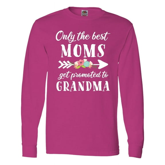 Inktastic Only the Best Moms Get Promoted to Grandma Long Sleeve T-Shirt