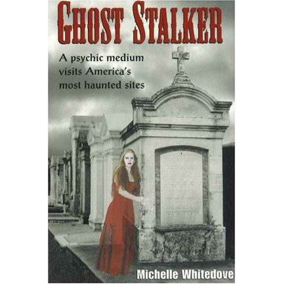Pre-Owned Ghost Stalker: A Psychic Medium Visits America's Most Haunted Sites Paperback