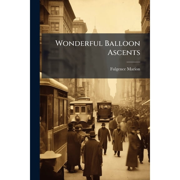 Wonderful Balloon Ascents (Paperback)