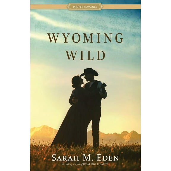 Proper Romance Western Wyoming Wild, (Paperback)