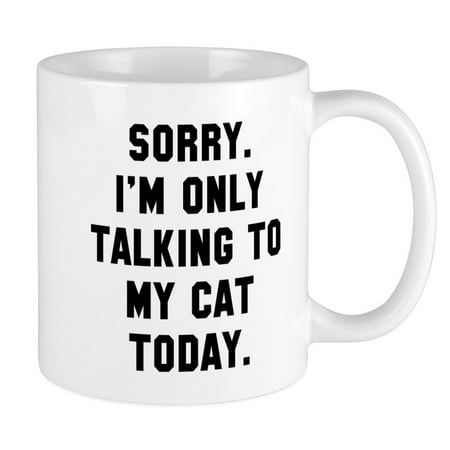 

CafePress - I m Only Talking To My Cat Today Mug - Ceramic Coffee Tea Novelty Mug Cup 11 oz