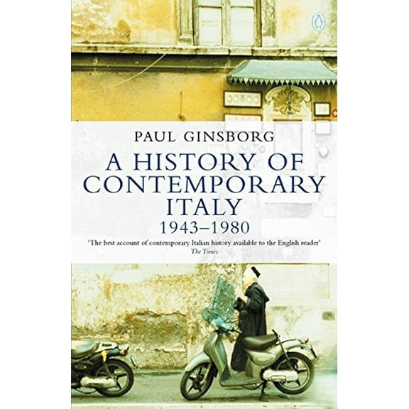 A History of Contemporary Italy: Society and Politics 1943-1988 (Penguin History)