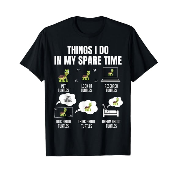 6 Things I Do In My Spare Time Turtles Lovers Cute T-Shirt