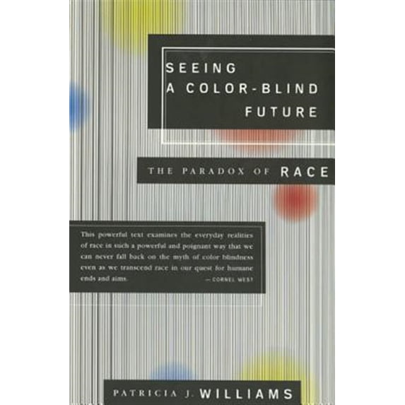 Pre-Owned Seeing a Color-Blind Future: The Paradox of Race (Paperback) 0374525331 9780374525330