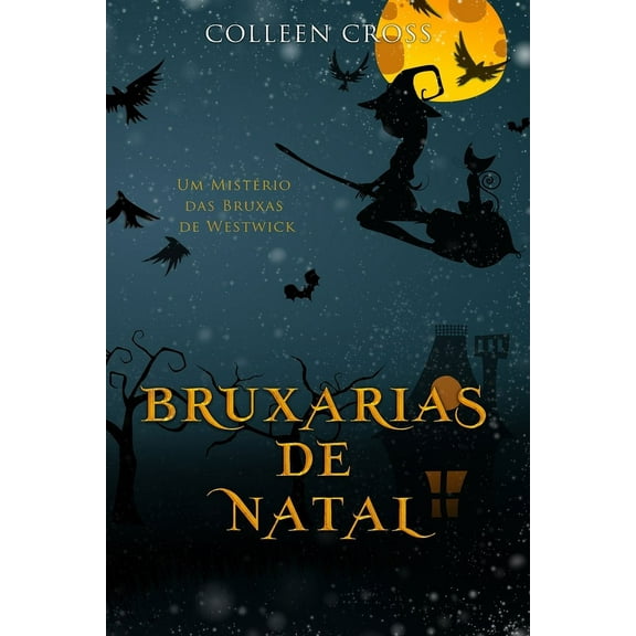 Série Mistérios Das Bruxas de Westwick Bruxarias de Natal: Um Mistério das Bruxas de Westwick, Book 4, (Paperback)