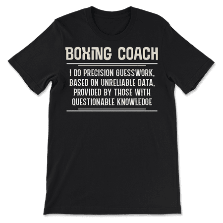 Funny Boxing Coach Shirt - I Do Precision Guesswork