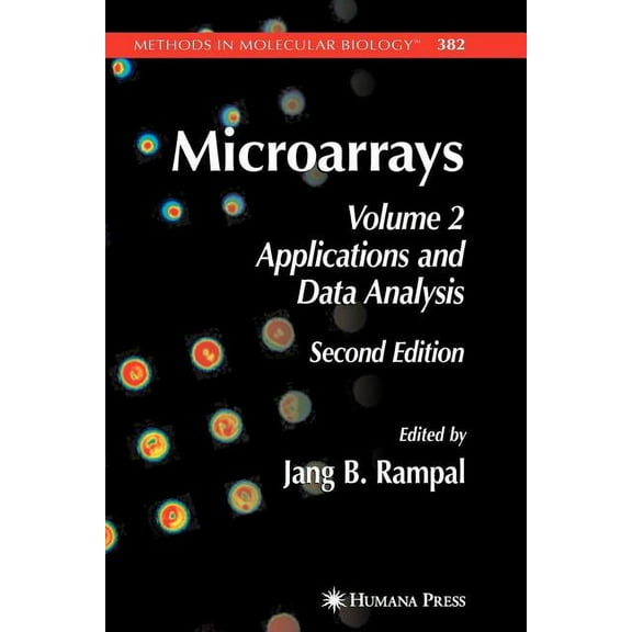 Methods in Molecular Biology Microarrays: Volume 2, Applications and Data Analysis, Book 382, (Paperback)
