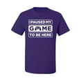 thumbnail image 2 of I Paused My Game to be Here Gaming Sports Men's Graphic T-Shirt, Purple, Large, 2 of 3
