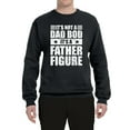 thumbnail image 2 of Wild Bobby, It's Not a Dad Bod, It's a Father Figure Funny Gift Dad, Papa Father's Day, Unisex Crewneck Graphic Sweatshirt, Black, Small, 2 of 3