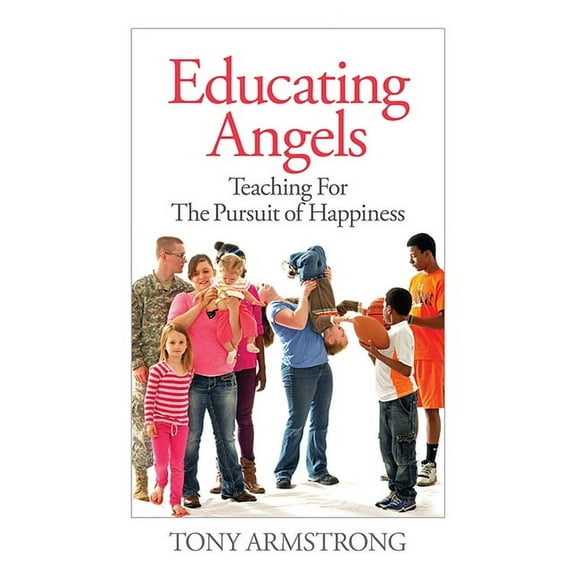 Our National Conversation: Educating Angels : Teaching for the Pursuit of Happiness (Series #9) (Paperback)