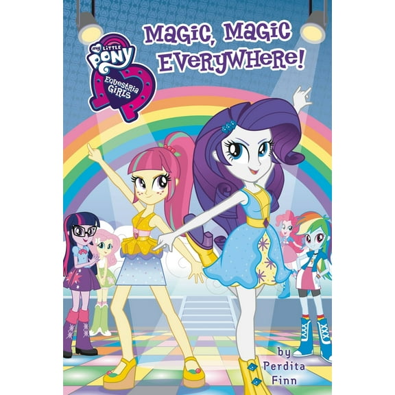 Pre-Owned My Little Pony: Equestria Girls: Magic, Magic Everywhere! (Hardcover) 0316431869 9780316431866