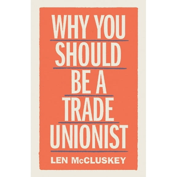 Why You Should be a Trade Unionist