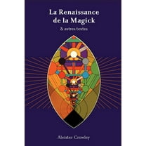 La Renaissance de la Magick - Aleister Crowley, (Paperback)
