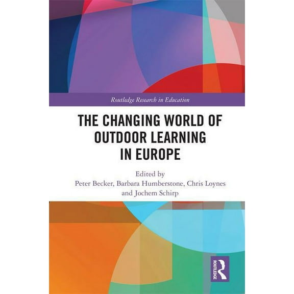 Routledge Research in Education The Changing World of Outdoor Learning in Europe, (Hardcover)