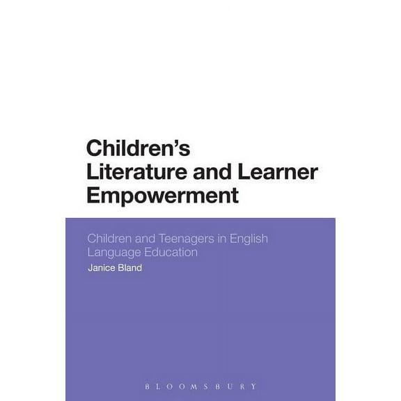 Children's Literature and Learner Empowerment: Children and Teenagers in English Language Education, (Hardcover)