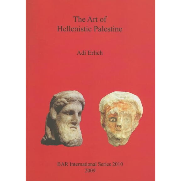 BAR International: The Art of Hellenistic Palestine (Paperback)