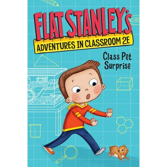 Flat Stanley's Adventures in Classroom2e Flat Stanley's Adventures in Classroom 2e #1: Class Pet Surprise, Book 1, (Hardcover)