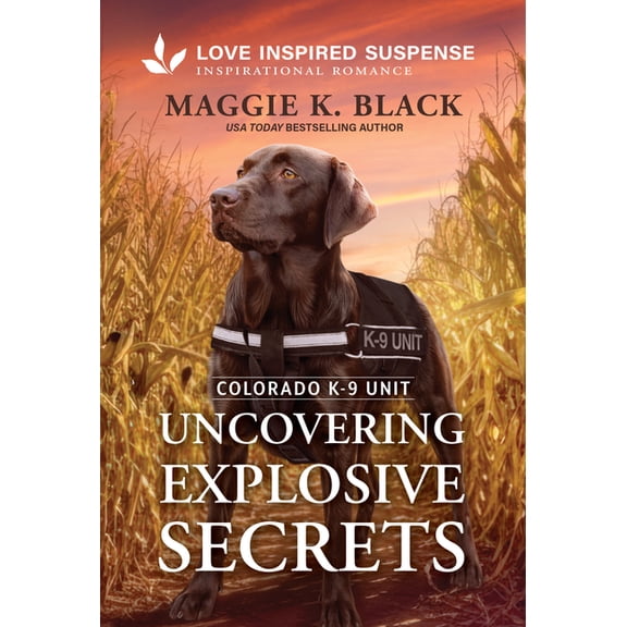 Colorado K-9 Unit Uncovering Explosive Secrets, Book 7, (Paperback)