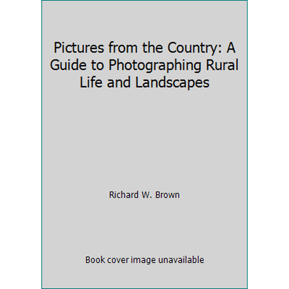 Pre-Owned Pictures from the Country: A Guide to Photographing Rural Life and Landscapes (Hardcover) 0944475175 9780944475171