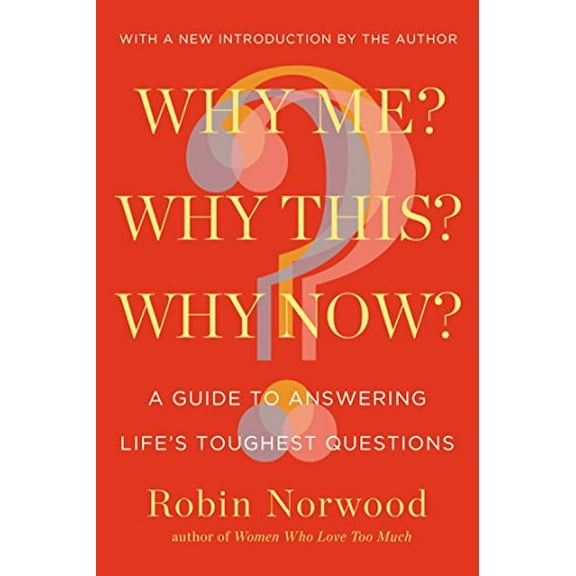 Pre-Owned Why Me? Why This? Why Now?: A Guide to Answering Life's Toughest Questions (Paperback) 0399165835 9780399165832