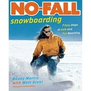 No-Fall Snowboarding: 7 Easy Steps to Safe and Fun Boarding (Pre-Owned Paperback 9780743269902) by Danny Martin, Matt Diehl, Mark Seliger