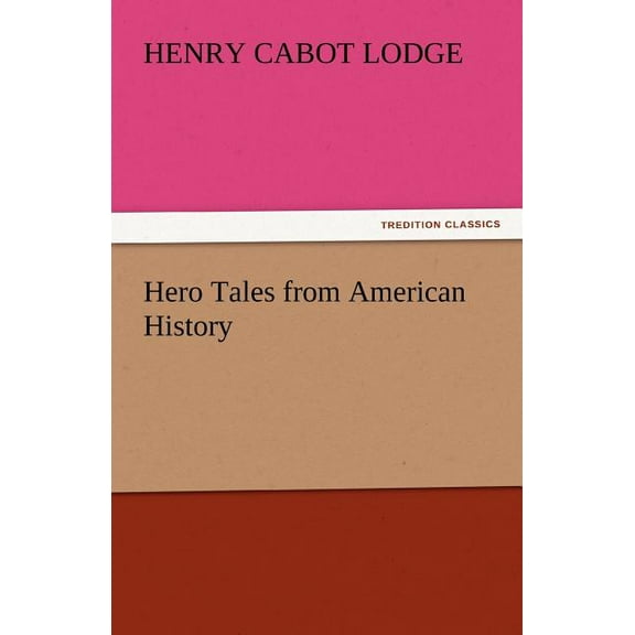 Hero Tales from American History (Paperback)