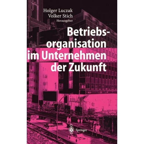 Betriebsorganisation Im Unternehmen Der Zukunft, (Hardcover)